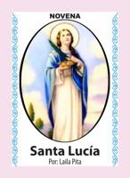 Novena De Santa Lucía Para Ver Bien con los Ojos de Cuerpo, Mente y Espíritu (Corazón Renovado) (Spanish Edition) 1625040156 Book Cover