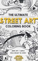 The Ultimate Street Art Coloring Book 099724853X Book Cover
