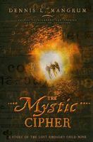 The Mystic Cipher: A Story of the Lost Rhoades Gold Mine 1599552191 Book Cover