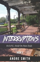 Interruptions 2: H.O.P.E.: Hold On Paid Ends 1677967323 Book Cover