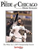 The Pride of Chicago: The White Sox's 2005 Championship Season 089204845X Book Cover