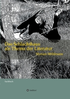 Das Schlachthaus als Thema der Literatur: Sachbuch 3347339517 Book Cover