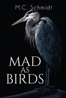 Mad as Birds 1685136311 Book Cover