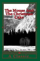 The mouse and the Christmas cake 1864 1449598552 Book Cover