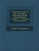 Verancsics Antal, M. Kir. Helytartó, Esztergomi Érsek, Összes Munkái, Volume 11 1287491219 Book Cover