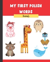 My First Polish Words: Animals: Picture Book with English Translations for Early Language Learning (languages for kids) B0858WJWV7 Book Cover