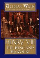 Henry VIII: The King and His Court