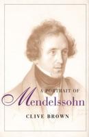 A Portrait of Mendelssohn 0300095392 Book Cover