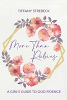 More Than Rubies: A Girl's Guide to GOD-fidence B089LYGZ1Z Book Cover