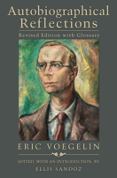 Autobiographical Reflections (Collected Works of Eric Voegelin, Volume 34) 0807120766 Book Cover