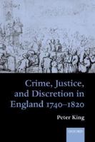 Crime, Justice, and Discretion in England 1740-1820 0199259070 Book Cover