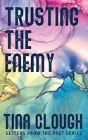 Trusting the Enemy (Letters from the Past) 1991187114 Book Cover
