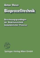 Bioprozesstechnik: Berechnungsgrundlagen der Reaktionstechnik biokatalytischer Prozesse 3709122589 Book Cover