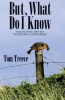 But What Do I Know? Vol. 2 1498416500 Book Cover