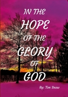IN THE HOPE OF THE GLORY OF GOD 1105556247 Book Cover