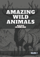 AMAZING WILD ANIMALS: Realistic Coloring Book - Volume 2 (WildCanvas Chronicles: Realistic Coloring Series with Lifelike Illustrations) B0CV6B3WZ3 Book Cover