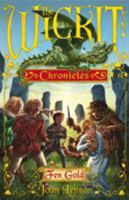 The Wickit Chronicles: Fen Gold 1933605871 Book Cover