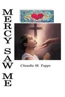 Mercy Saw Me 1502732289 Book Cover