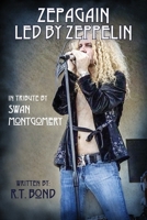 Zepagain Led By Zeppelin: In Tribute by Swan Montgomery B0FFQFXJFM Book Cover