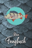 Mein Fangbuch: Fisch Flussbarsch Angeln Angler Design  • Angelbuch • Fangbuch zum ausfüllen + Spruchsammlung • 120 Seiten (DIN A5/15x22cm) Glanz Cover ... Fänge, Angeln Logbuch (German Edition) 165604773X Book Cover
