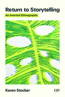 Return to Storytelling: An Inverted Ethnography (Teaching Culture: UTP Ethnographies for the Classroom) 104980791X Book Cover