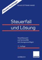 Steuerfall Und Losung: Steuerklausuren Und Seminarfalle Mit Losungsvorschlagen 3409591524 Book Cover