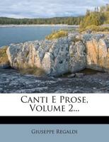Canti E Prose, Volume 2... 1178240614 Book Cover