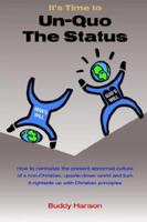 It's Time To Un-Quo The Status 0971981280 Book Cover