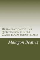 Restauracion de una explotacion minera: Caso: rocas industriales 1536995665 Book Cover