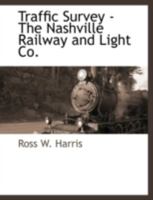 Traffic Survey - The Nashville Railway and Light Co. 1117876527 Book Cover