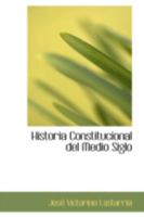 Historia Constitucional del Medio Siglo 0559282893 Book Cover