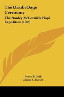 The Oraibi Oaqo Ceremony: The Stanley McCormick Hopi Expedition 1104397889 Book Cover