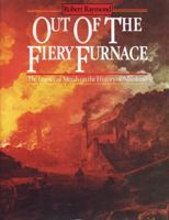 Out of the Fiery Furnace: The Impact of Metals on the History of Mankind 027100441X Book Cover