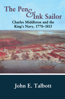 The Pen and Ink Sailor: Charles Middleton and the King's Navy, 1778-1813 (Cass Series--Naval Policy and History, 6) 0714644528 Book Cover