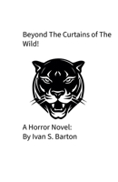 Beyond The Curtains of The Wild! B0FKZKLC7M Book Cover