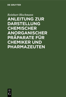 Anleitung Zur Darstellung Chemischer Anorganischer Präparate Für Chemiker Und Pharmazeuten (German Edition) 1160301425 Book Cover