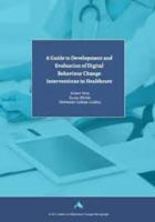 A Guide to Development and Evaluation of Digital Behaviour Change Interventions in Healthcare 1912141027 Book Cover