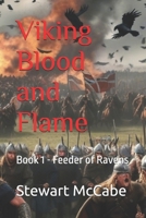 Viking Blood and Flame: Book 1 - Feeder of Ravens B0DZCP4NP4 Book Cover