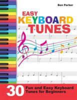 Easy Keyboard Tunes: 30 Fun and Easy Keyboard Tunes for Beginners 1908707356 Book Cover