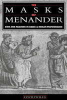 The Masks of Menander: Sign and Meaning in Greek and Roman Performance 0521543525 Book Cover