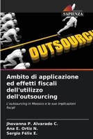 Ambito di applicazione ed effetti fiscali dell'utilizzo dell'outsourcing 6207024206 Book Cover