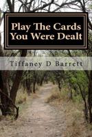 Play the cards you were dealt 1530833124 Book Cover