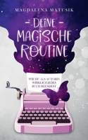 Deine magische Routine: Wie du als Autorin wirklich jedes Buch beendest 3755727935 Book Cover