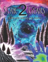 Star Gears 2: 3 planets within one dome. B08D55N3XL Book Cover