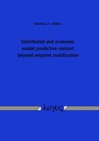 Distributed and Economic Model Predictive Control: Beyond Setpoint Stabilization. 3832538216 Book Cover