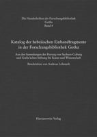 Katalog Der Hebraischen Einbandfragmente Der Forschungsbibliothek Gotha. Aus Den Sammlungen Der Herzog Von Sachsen-Coburg Und Gotha'schen Stiftung Fur 3447109904 Book Cover