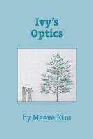 Ivy's Optics 160571304X Book Cover