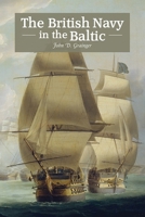 The British Navy in the Baltic 1843839474 Book Cover