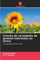 Criação de variedades de girassol tolerantes ao stress (Portuguese Edition) 6202803959 Book Cover