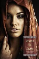 Venus in India (Illustrated): Love Adventures in Hindustan (in Three Complete Volumes) 1542805864 Book Cover